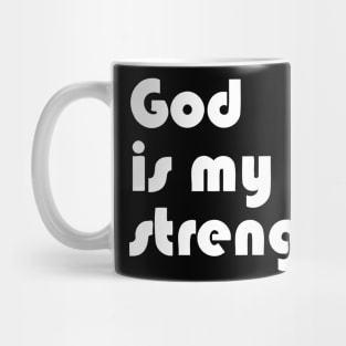 God Is My Strength Mug